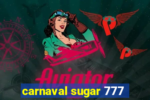 carnaval sugar 777